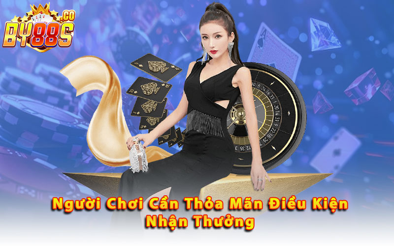 Nguoi-Choi-Can-Thoa-Man-Dieu-Kien-Nhan-Thuong